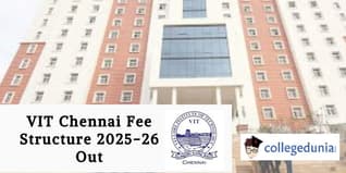 VIT Chennai Fee Structure 2025-26 Out; Check Details Here